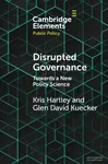 Disrupted Governance - Glen David  Kuecker, Kris Hartley