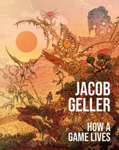 HOW GAME LIVES HB - Jacob Geller