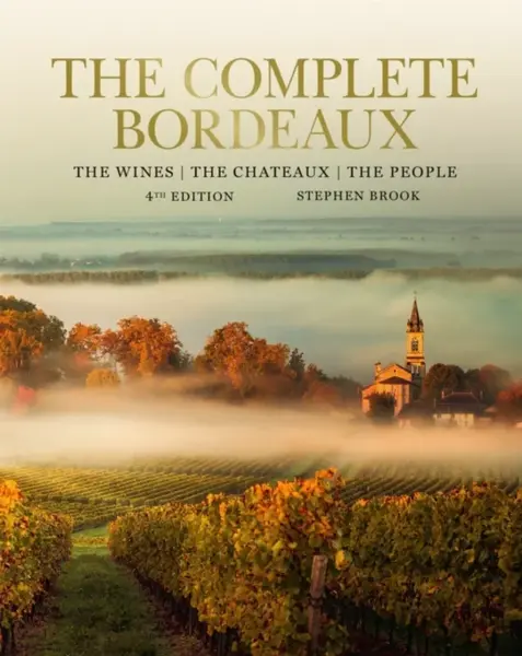 The Complete Bordeaux: 4th edition - Stephen Brook
