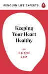 Keeping Your Heart Healthy - Boon Lim