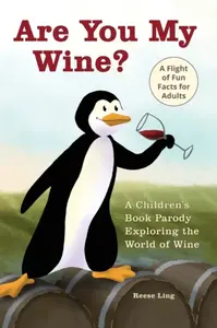 Are You My Wine? - Reese Ling