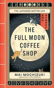 The Full Moon Coffee Shop - Mai Močizuki