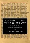 Learning Latin the Ancient Way - Eleanor  Dickey