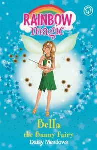 Rainbow Magic: Bella The Bunny Fairy - Daisy Meadows