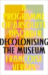 A Programme of Absolute Disorder - Françoise Verges