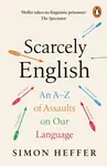 Scarcely English - Heffer Simon