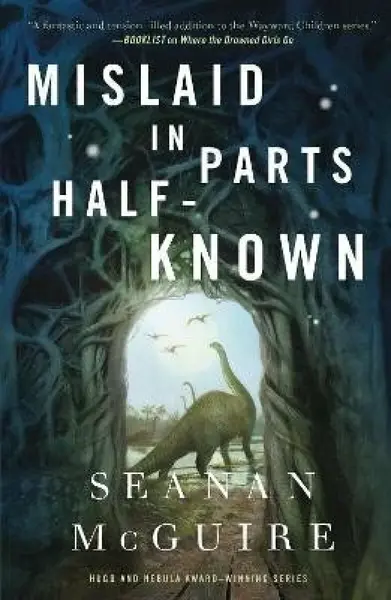 Mislaid in Parts Half-Known - Seanan McGuireová