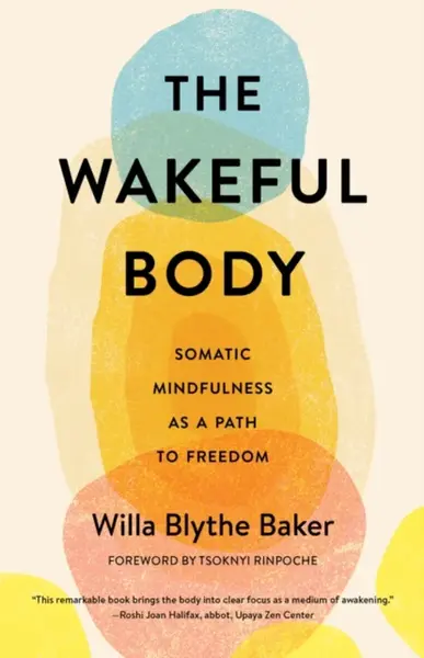 The Wakeful Body - Willa Blythe Baker