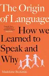 Origin of Language - Madeleine Beekman