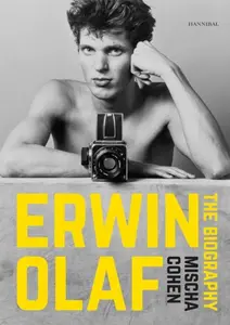 Erwin Olaf: The Biography - Mischa Cohen