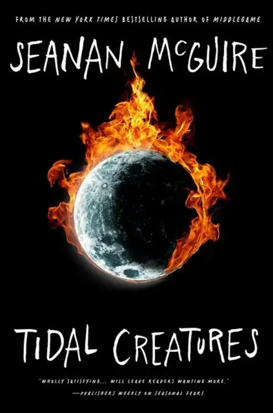 Tidal Creatures - Seanan McGuireová