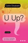 U UP? - Catie Disabato