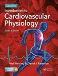 Levick's Introduction to Cardiovascular Physiology - David J.  Paterson, Neil  Herring