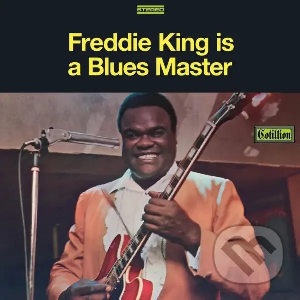 Freddie King: Is A Blues Master