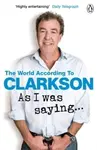 As I Was Saying . . . - Jeremy Clarkson