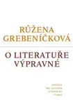 O literatuře výpravné - Růžena Grebeníčková