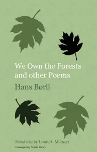 We Own the Forests and other Poems - Hans BÃ¸rli