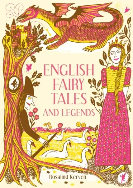 English Fairy Tales and Legends - Rosalind Kerven