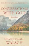 Conversations with God - Book 2 - Neale Donald Walsch