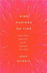 Nine Musings on Time - John Gribbin