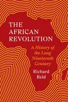 The African Revolution - Richard Reid