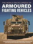 Armoured Fighting Vehicles, World Encyclopedia of - Jack Livesey
