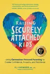Raising Securely Attached Kids - Eli Harwood