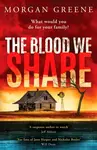 The Blood We Share - Morgan Greene