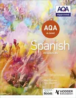 AQA A-level Spanish (includes AS) - Tony Weston, Jose Antonio Garcia Sanchez, Mike Thacker, Hodder Education