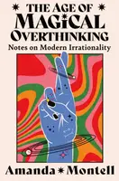 The Age of Magical Overthinking - Montell Amanda