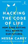 Hacking the Code of Life - Nessa Carey