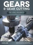 Gears and Gear Cutting - Ivan Law