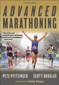 Advanced Marathoning - Douglas Scott, Pete Pfitzinger