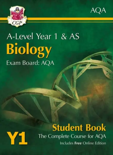 A-Level Biology for AQA: Year 1 & AS Student Book with Online Edition - CGP Books