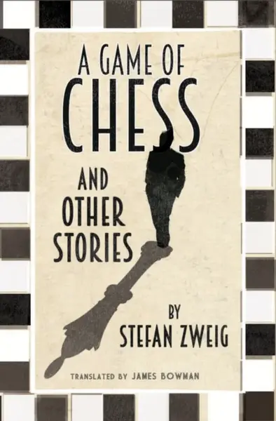 A Game of Chess and Other Stories: New Translation - Stefan Zweig