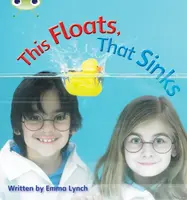 Bug Club Phonics - Phase 3 Unit 9: This Floats, That Sinks - Emma Lynch