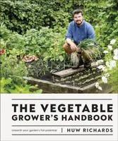 The Vegetable Grower's Handbook - Richards Huw