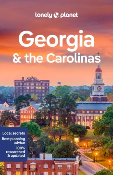 Lonely Planet Georgia & the Carolinas - Ward Greg, Regis St Louis, Ashley Harrell, Lonely Planet, Kevin Raub, MaSovaida Morgan, Jade Bremner, Amy C Ba