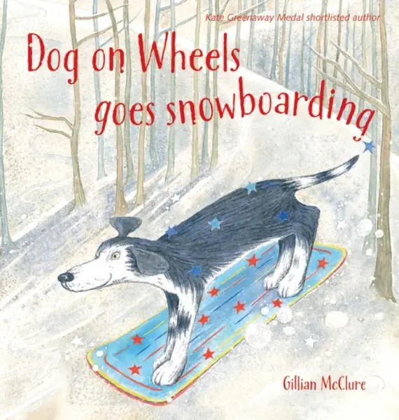 Dog On Wheels Goes Snowboarding - Gillian McClure