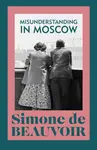 Misunderstanding in Moscow - Simone de Beauvoirová