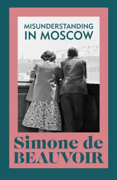 Misunderstanding in Moscow - Simone de Beauvoirová