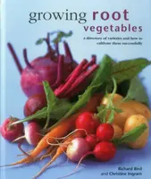 Growing Root Vegetables - Christine Ingram, Richard Bird