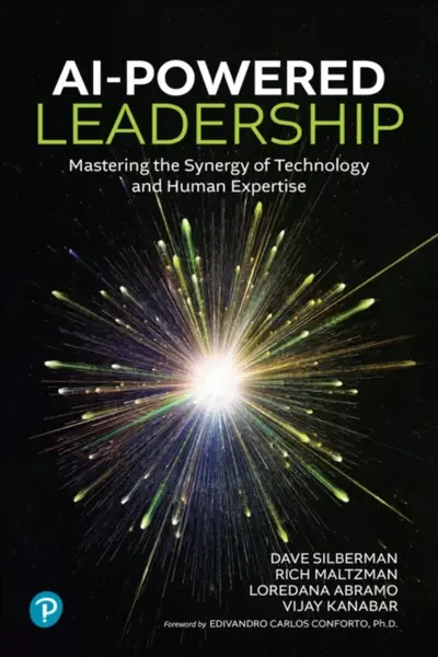 AI-Powered Leadership - Dave Silberman, Vijay Kanabar, Rich Maltzman, Loredana Abramo