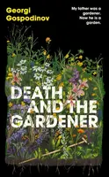 Death and the Gardener - Georgi Gospodinov