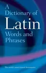 A Dictionary of Latin Words and Phrases
