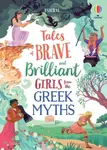 Tales of Brave and Brilliant Girls from the Greek Myths - Susanna Davidsonová, Dickins Rosie