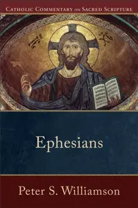 Ephesians - Peter Williamson, Peter S. Williamson, Mary Healy