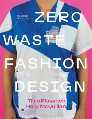 Zero Waste Fashion Design - Holly  McQuillan, Timo  Rissanen