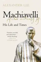 Machiavelli - Alexander Lee
