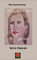 Saving Our World, We Found Ada - Keith Perkins